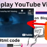 How To Add Autoplay YouTube Videos on Blogger Article