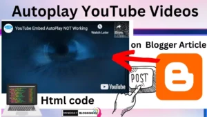 How To Add Autoplay YouTube Videos on Blogger Article