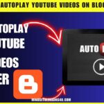 How To Add Autoplay YouTube Videos on Blogger Article