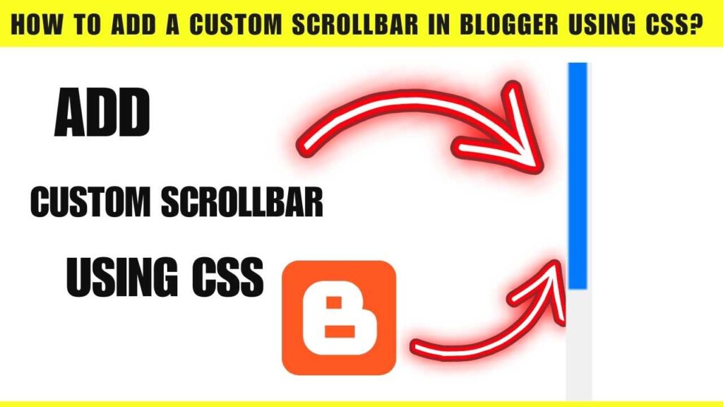 How to Add a Custom Scrollbar in Blogger using CSS