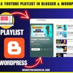 How to Embed a YouTube Playlist in Blogger & Wordpress website